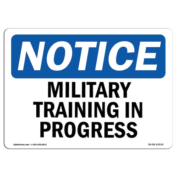 Safety Sign, OSHA Notice, 7" Height, Aluminum, Military Training In Progress Sign, Landscape